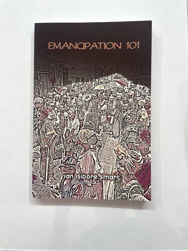 Emancipation 101 - Ian Isidore Smart