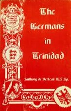 The Germans in Trinidad - Anthony de Verteuil