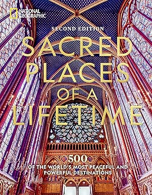 Sacred Places of a Lifetime: 500 of the World's Most Peaceful and Powerful Destinations