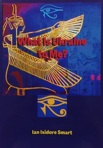 [9780939423484] What is Ukraine to me? - Ian Isidore Smart