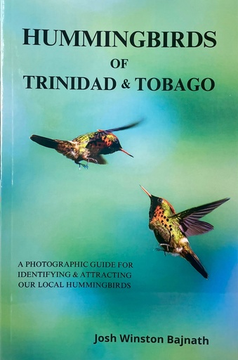 Hummingbirds of Trinidad & Tobago - Josh Winston Bajnath