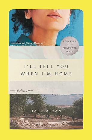 I'll Tell You When I'm Home - Hala Alyan