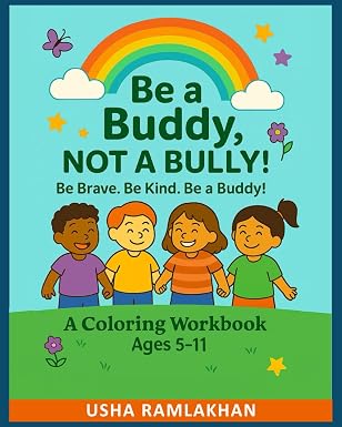 Be a Buddy Not a Bully: A Coloring Workbook - Usha Ramlakhan 