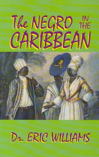 The Negro in the Caribbean - Eric Williams