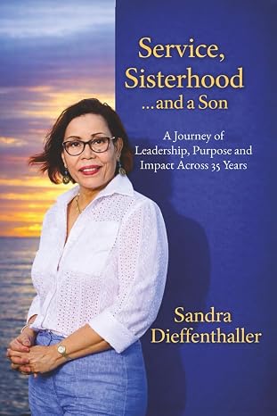 Service, Sisterhood … and a Son - Sandra Dieffenthaller